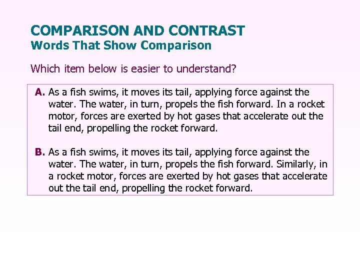 COMPARISON AND CONTRAST Words That Show Comparison Which item below is easier to understand?