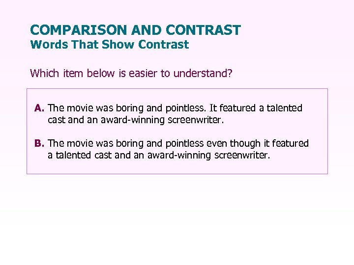 COMPARISON AND CONTRAST Words That Show Contrast Which item below is easier to understand?