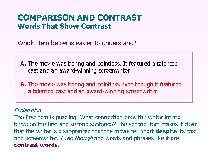 COMPARISON AND CONTRAST Words That Show Contrast Which item below is easier to understand?