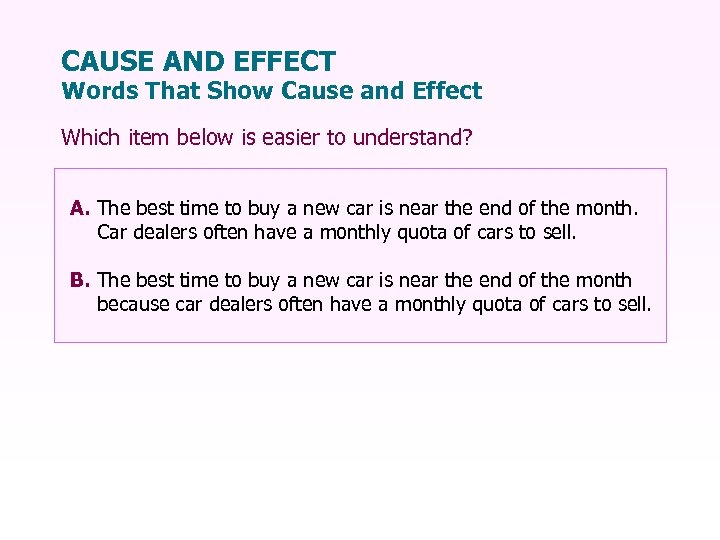 CAUSE AND EFFECT Words That Show Cause and Effect Which item below is easier