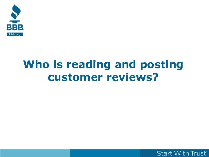 Who is reading and posting customer reviews? 