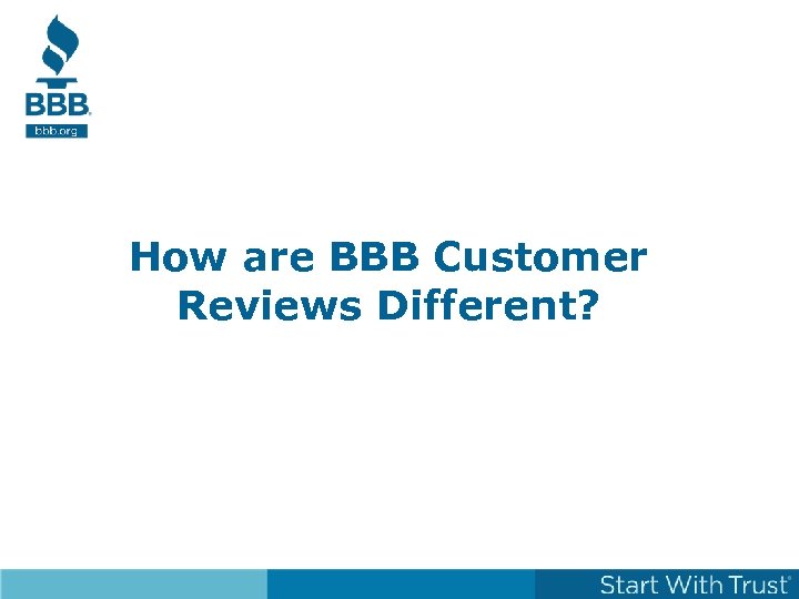 How are BBB Customer Reviews Different? 