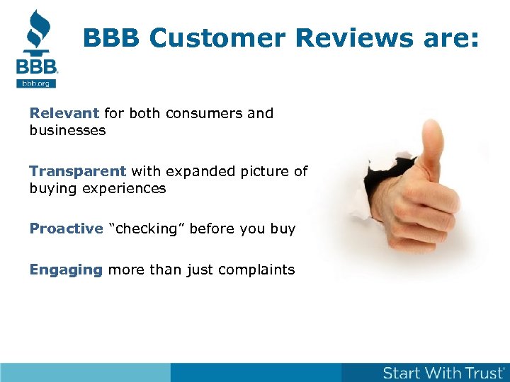 BBB Customer Reviews are: Relevant for both consumers and businesses Transparent with expanded picture