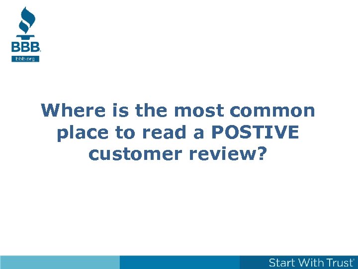 Where is the most common place to read a POSTIVE customer review? 