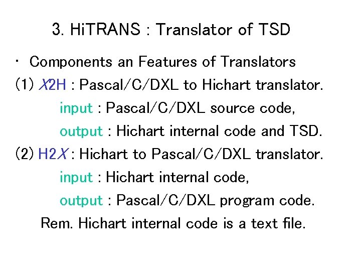 3. Hi. TRANS : Translator of TSD • Components an Features of Translators (1)