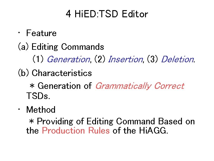 4 Hi. ED: TSD Editor • Feature (a) Editing Commands (1) Generation, (2) Insertion,