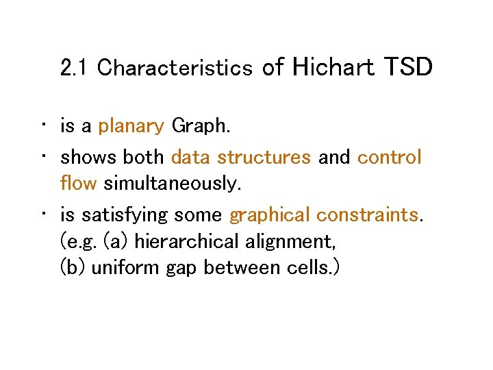 2. 1 Characteristics of Hichart TSD • is a planary Graph. • shows both