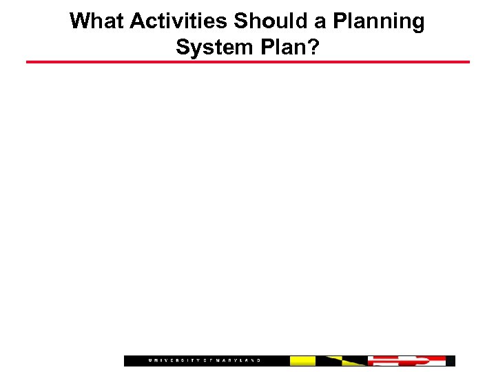 What Activities Should a Planning System Plan? 