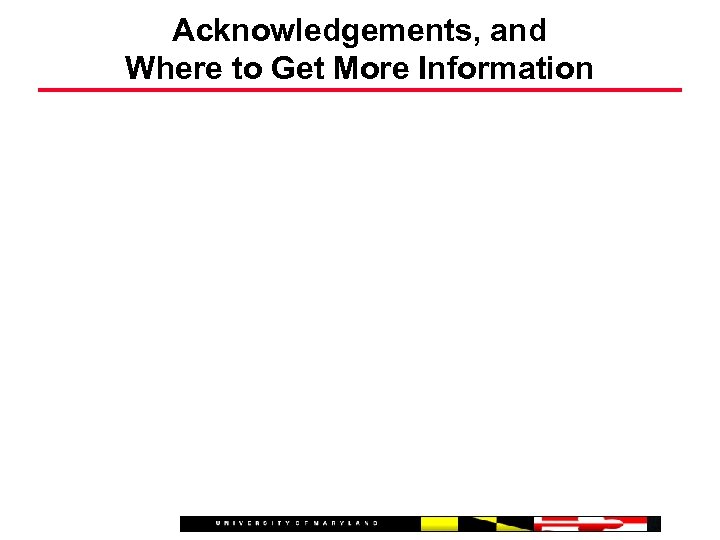 Acknowledgements, and Where to Get More Information 