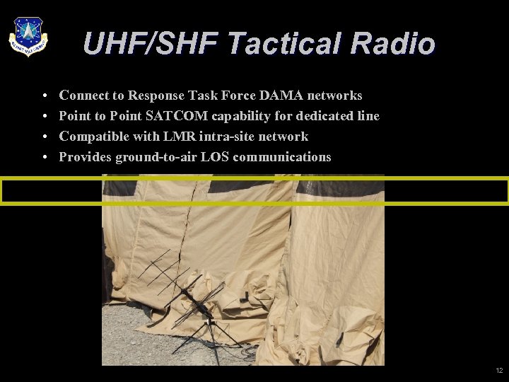 UHF/SHF Tactical Radio • • Connect to Response Task Force DAMA networks Point to