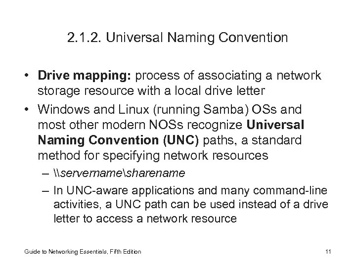2. 1. 2. Universal Naming Convention • Drive mapping: process of associating a network