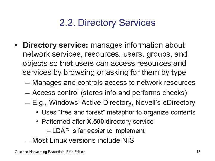 2. 2. Directory Services • Directory service: manages information about network services, resources, users,