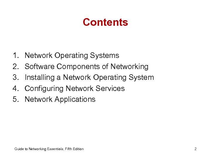 Contents 1. 2. 3. 4. 5. Network Operating Systems Software Components of Networking Installing