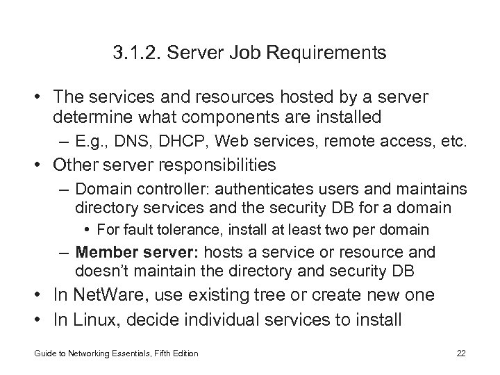 3. 1. 2. Server Job Requirements • The services and resources hosted by a