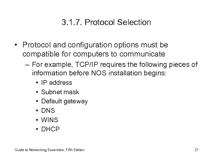 3. 1. 7. Protocol Selection • Protocol and configuration options must be compatible for
