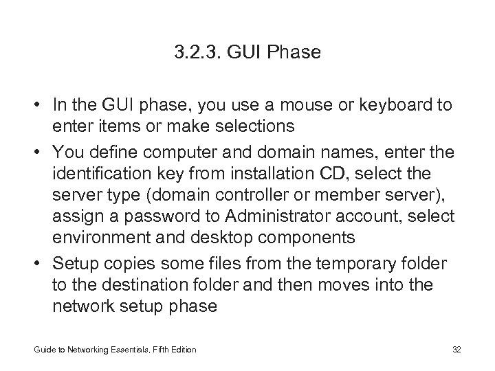 3. 2. 3. GUI Phase • In the GUI phase, you use a mouse