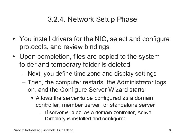 3. 2. 4. Network Setup Phase • You install drivers for the NIC, select