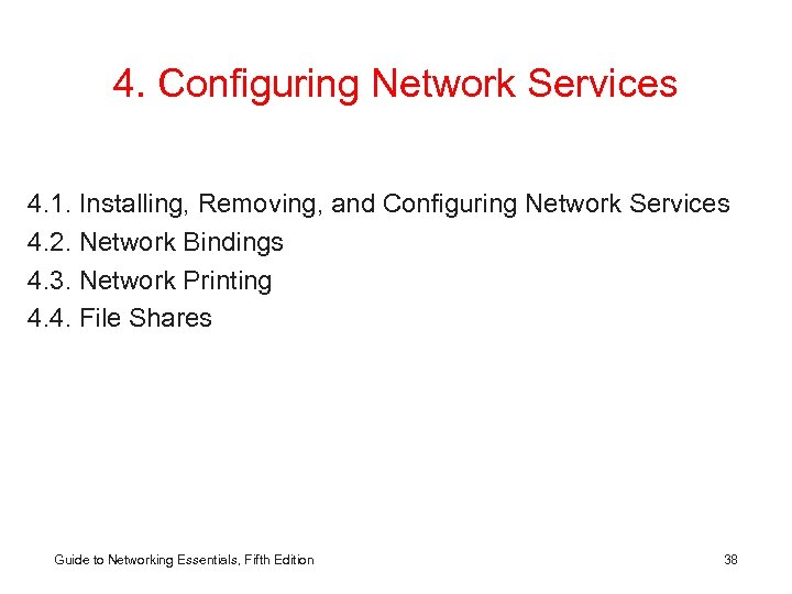 4. Configuring Network Services 4. 1. Installing, Removing, and Configuring Network Services 4. 2.