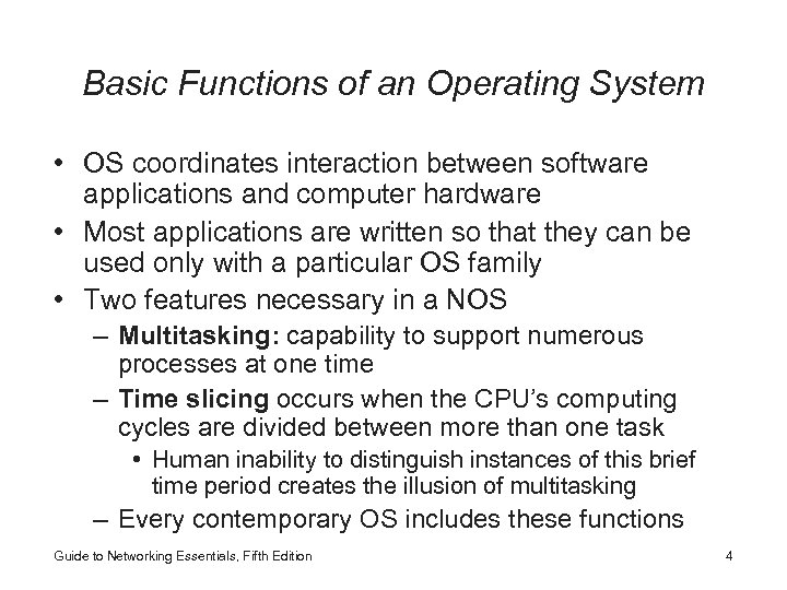Basic Functions of an Operating System • OS coordinates interaction between software applications and