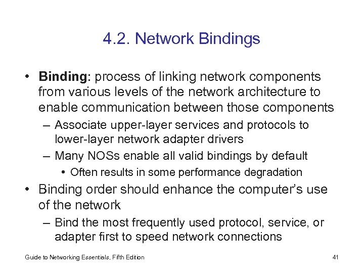 4. 2. Network Bindings • Binding: process of linking network components from various levels