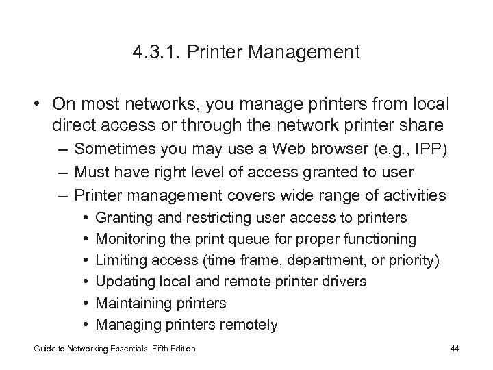 4. 3. 1. Printer Management • On most networks, you manage printers from local