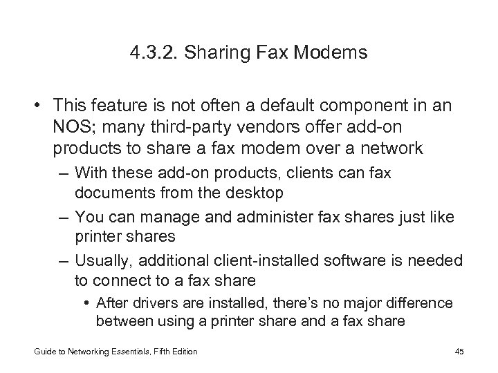 4. 3. 2. Sharing Fax Modems • This feature is not often a default