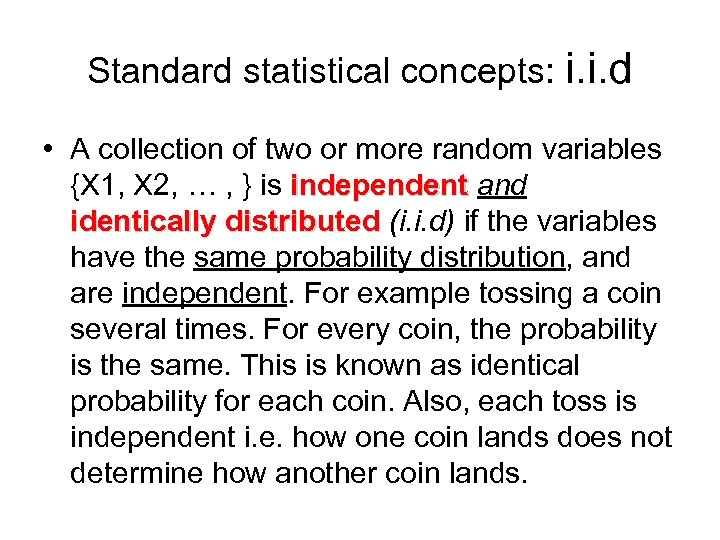 Standard statistical concepts: i. i. d • A collection of two or more random