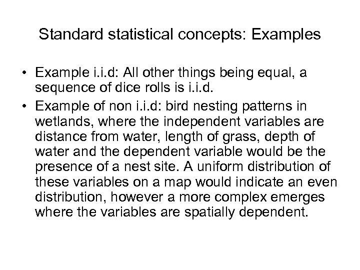 Standard statistical concepts: Examples • Example i. i. d: All other things being equal,