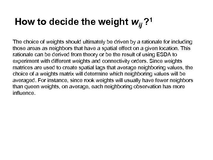 How to decide the weight wij ? 1 The choice of weights should ultimately