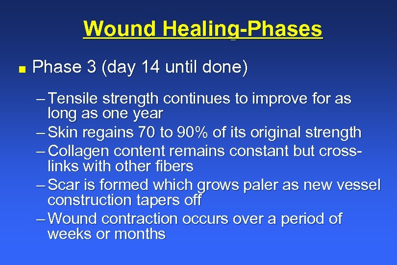 Wound Healing-Phases n Phase 3 (day 14 until done) – Tensile strength continues to