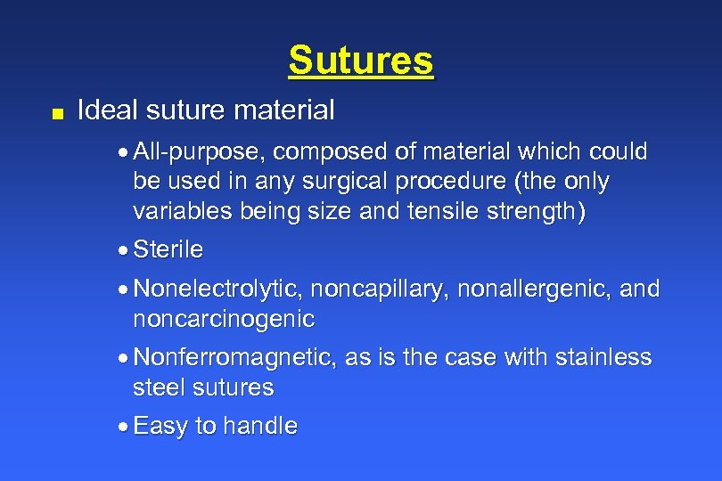 Sutures n Ideal suture material · All-purpose, composed of material which could be used