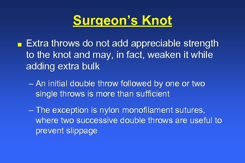 Surgeon’s Knot n Extra throws do not add appreciable strength to the knot and
