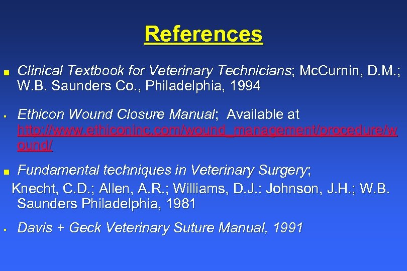 References n § Clinical Textbook for Veterinary Technicians; Mc. Curnin, D. M. ; W.