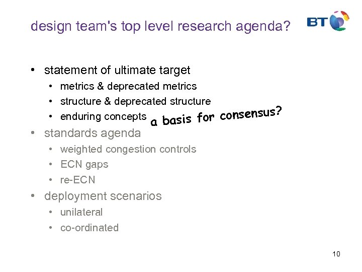 design team's top level research agenda? • statement of ultimate target • metrics &