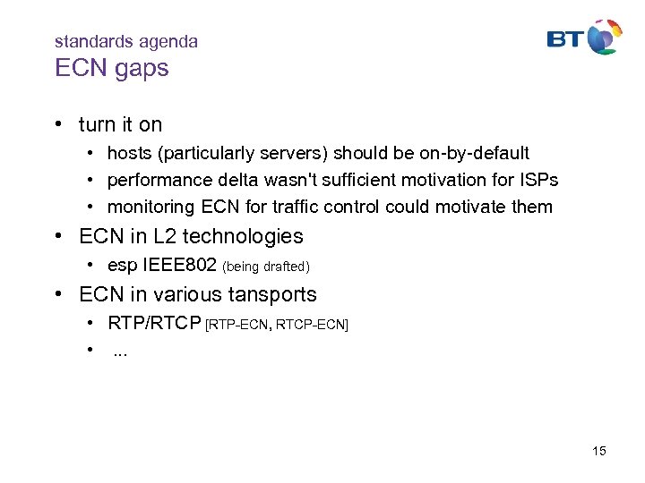standards agenda ECN gaps • turn it on • hosts (particularly servers) should be