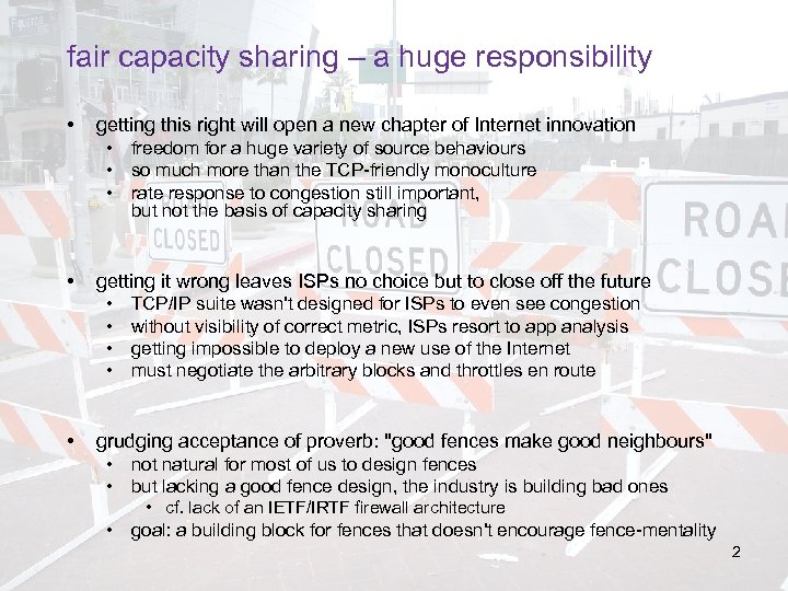 fair capacity sharing – a huge responsibility • getting this right will open a