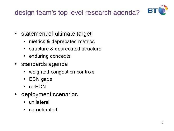 design team's top level research agenda? • statement of ultimate target • metrics &