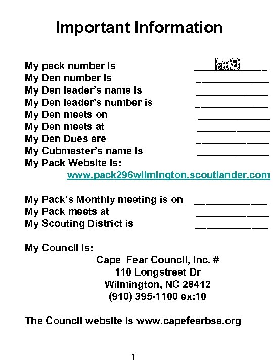 Important Information My pack number is _____________ My Den leader’s name is _______ My