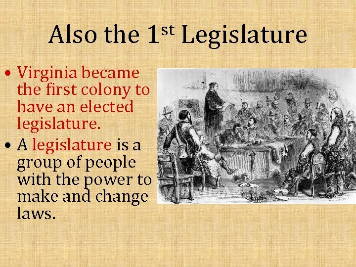 Also the st 1 • Virginia became the first colony to have an elected