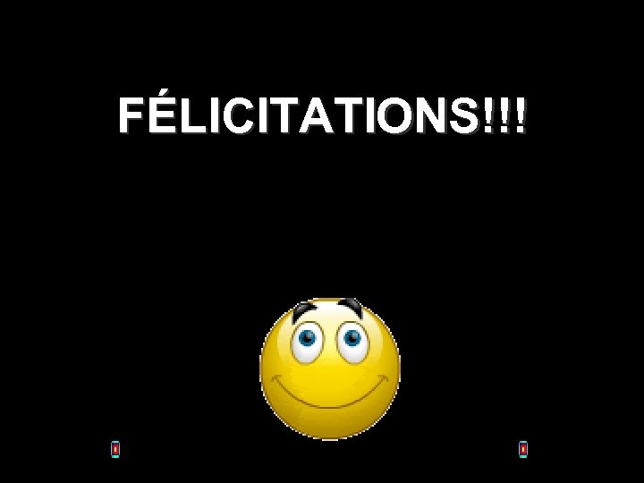 FÉLICITATIONS!!! 