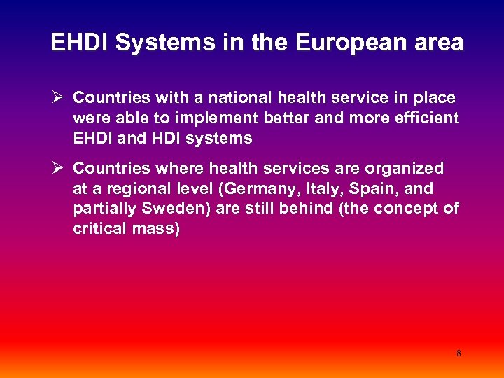  EHDI Systems in the European area Ø Countries with a national health service