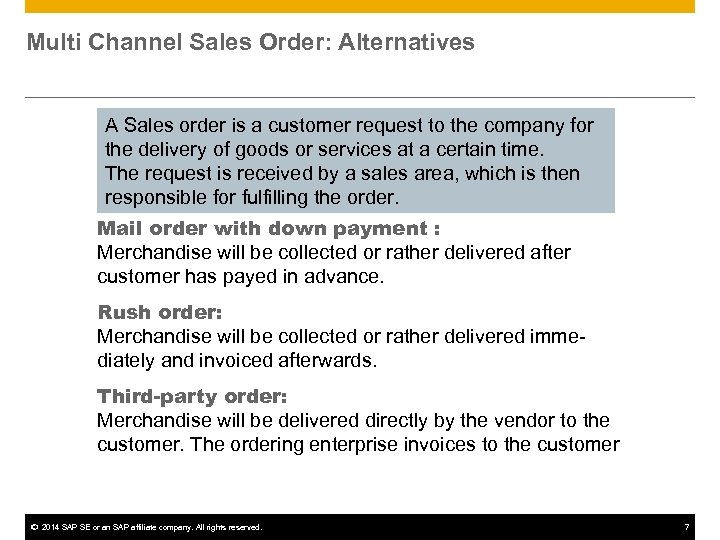 Multi Channel Sales Order: Alternatives A Sales order is a customer request to the