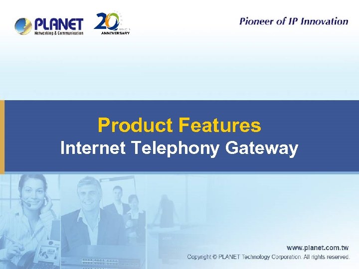 Product Features Internet Telephony Gateway 