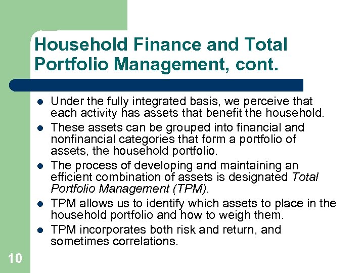 Household Finance and Total Portfolio Management, cont. l l l 10 Under the fully