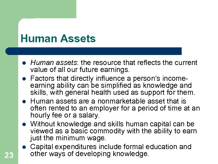 Human Assets l l l 23 Human assets: the resource that reflects the current