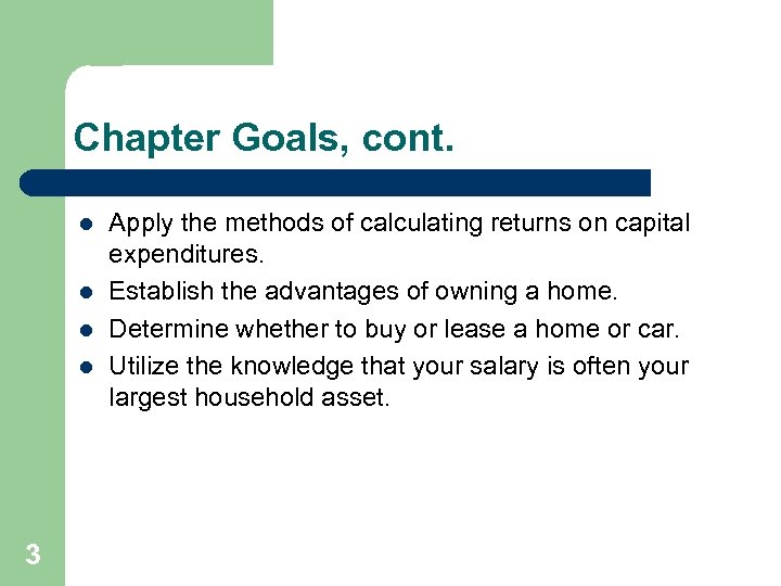 Chapter Goals, cont. l l 3 Apply the methods of calculating returns on capital