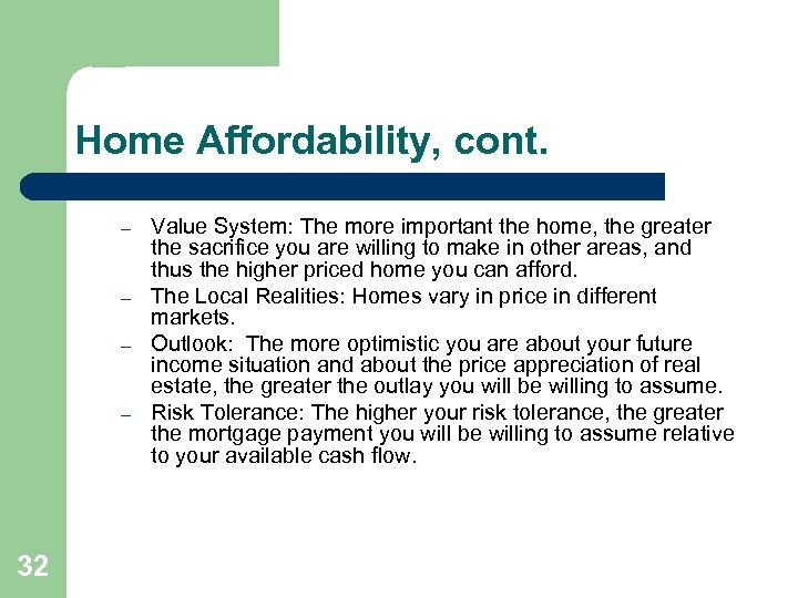 Home Affordability, cont. – – 32 Value System: The more important the home, the