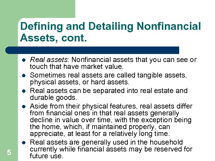 Defining and Detailing Nonfinancial Assets, cont. l l l 5 Real assets: Nonfinancial assets