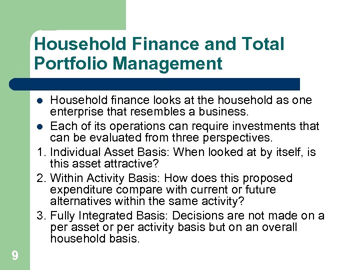 Household Finance and Total Portfolio Management Household finance looks at the household as one