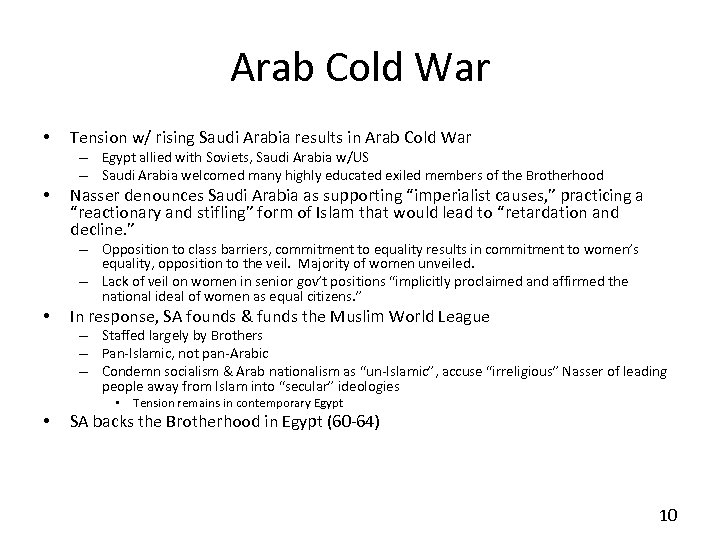 Arab Cold War • Tension w/ rising Saudi Arabia results in Arab Cold War